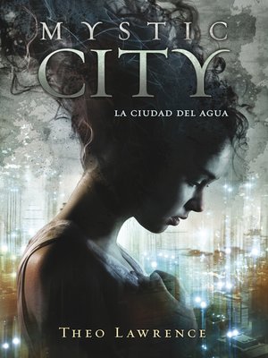 cover image of La ciudad del agua (Mystic City 1)